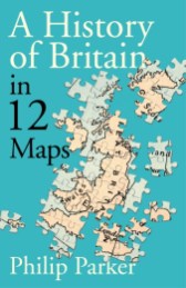 a-history-of-britain-in-12-maps