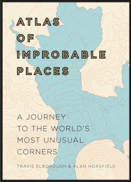 Atlas of Improbable Places